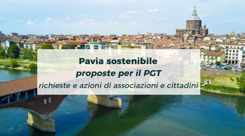 Richieste e azioni per un PGT di Pavia sostenibile