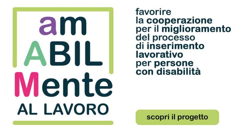 Il progetto “am-ABIL-Mente al lavoro” per l’inserimento lavorativo di persone disabili